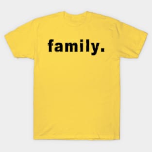 family. T-Shirt